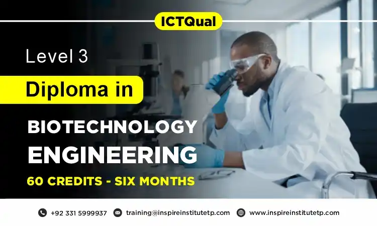 ICTQual Level 3 Diploma in Biotechnology Engineering 60 Credits – 6 Months