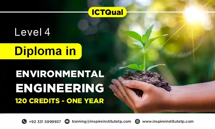 ICTQual Level 4 Diploma in Environmental Engineering 120 Credits – One Year