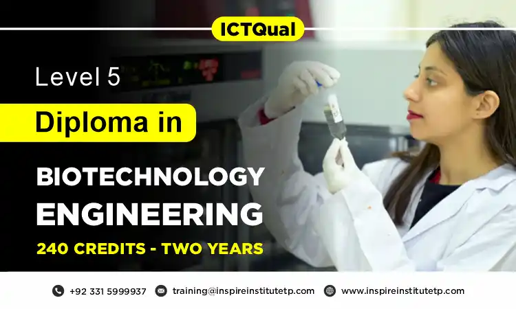 ICTQual Level 5 Diploma in Biotechnology Engineering 240 Credits – Two Years