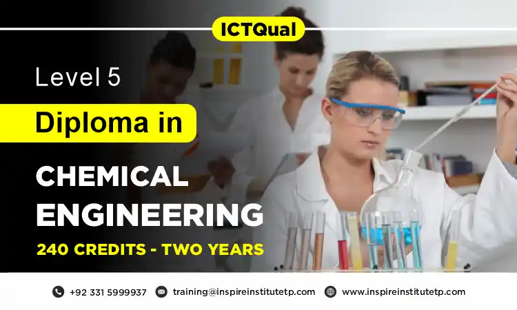 ICTQual Level 5 Diploma in Chemical Engineering 240 Credits – Two Years