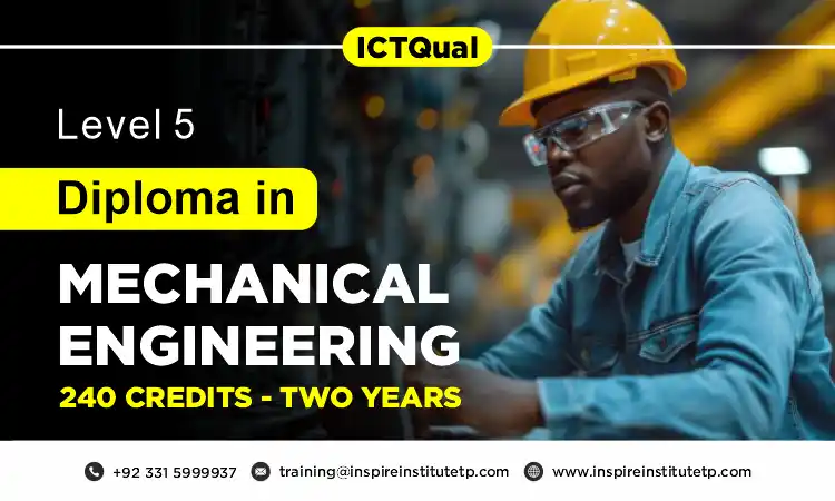 ICTQual Level 5 Diploma in Mechanical Engineering 240 Credits-Two Years