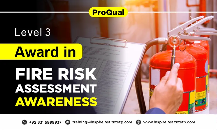 ProQual Level 3 Award in Fire Risk Assessment Awareness