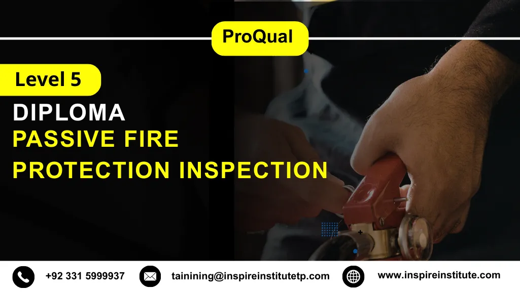 ProQual Level 5 Diploma in Passive Fire Protection Inspection 3 ProQual Level 5 Diploma in Passive Fire Protection Inspection