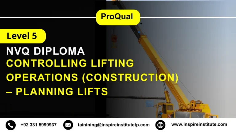 ProQual Level 5 NVQ Diploma in Controlling Lifting Operations (Construction) – Planning Lifts