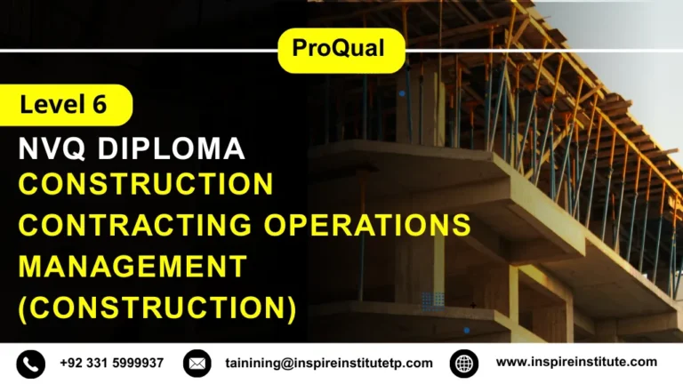 ProQual Level 6 NVQ Diploma in Construction Contracting Operations Management (Construction)