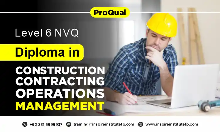 ProQual Level 6 NVQ Diploma in Construction Contracting Operations Management (Construction)