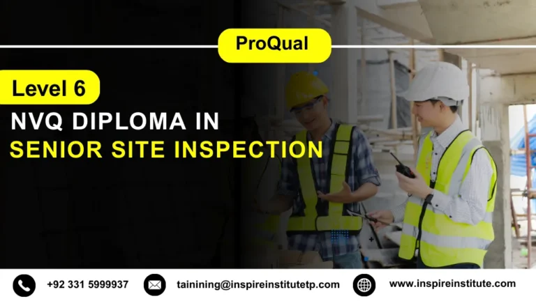 ProQual Level 6 NVQ Diploma in Senior Site Inspection