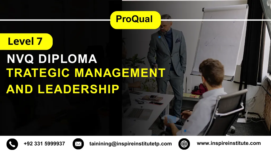 ProQual Level 7 NVQ Diploma in Strategic Management and Leadership