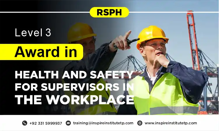 RSPH Level 3 Award in Health and Safety for Supervisors in the Workplace