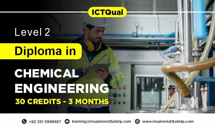 ICTQual Level 2 Diploma in Chemical Engineering 30 Credits – 3 Months