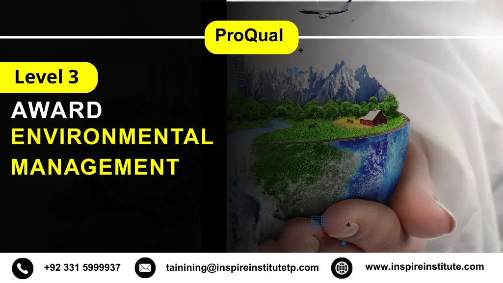 ProQual Level 3 Award in Environmental Management 1 ProQual Level 3 Award in Environmental Management