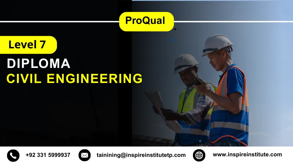 ProQual Level 7 Diploma in Civil Engineering 4 ProQual Level 7 Diploma in Civil Engineering