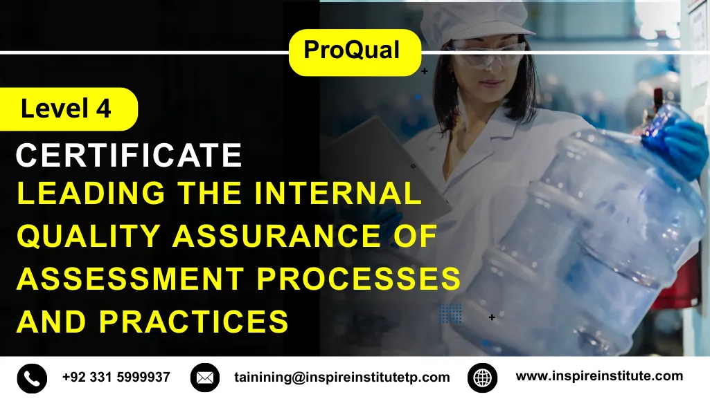 ProQual Level 4 Certificate in Leading the Internal Quality Assurance of Assessment Processes and Practices 7 ProQual Level 4 Certificate in Leading the Internal Quality Assurance of Assessment Processes and Practices