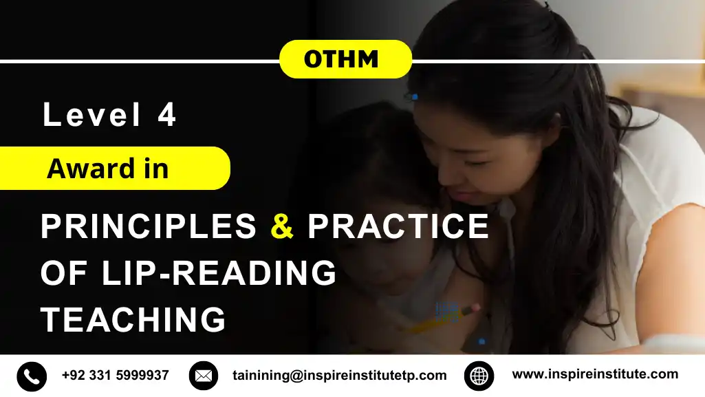 OTHM Level 4 Award in Principles and Practice of Lip-reading Teaching