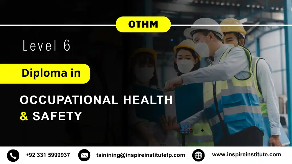 OTHM Level 6 Diploma in Occupational Health and Safety