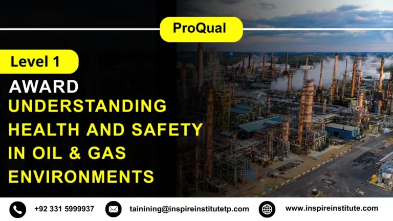 ProQual Level 1 Award in Understanding Health and Safety in Oil & Gas Environments