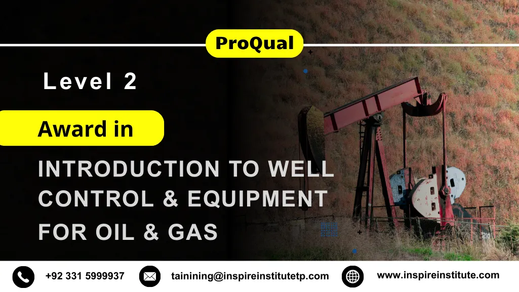 ProQual Level 2 Award in Introduction to Well Control and Equipment for Oil and Gas