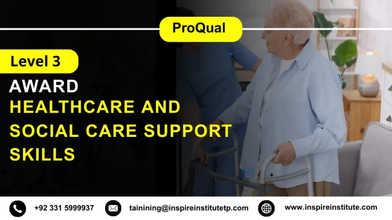 ProQual Level 3 Award in Healthcare and Social Care Support Skills