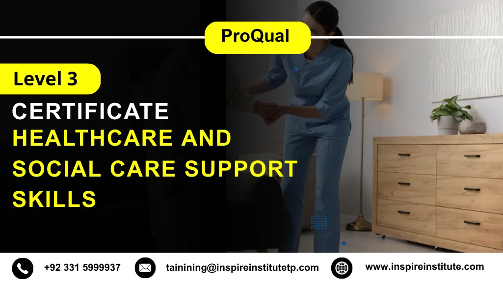 ProQual Level 3 Certificate in Healthcare and Social Care Support Skills