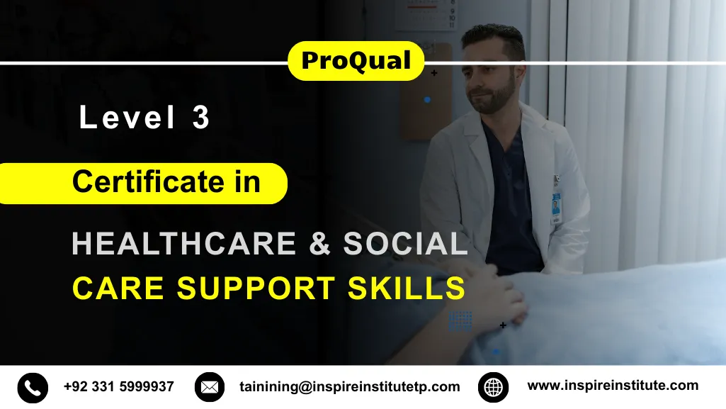 ProQual Level 3 Certificate in Healthcare and Social Care Support Skills