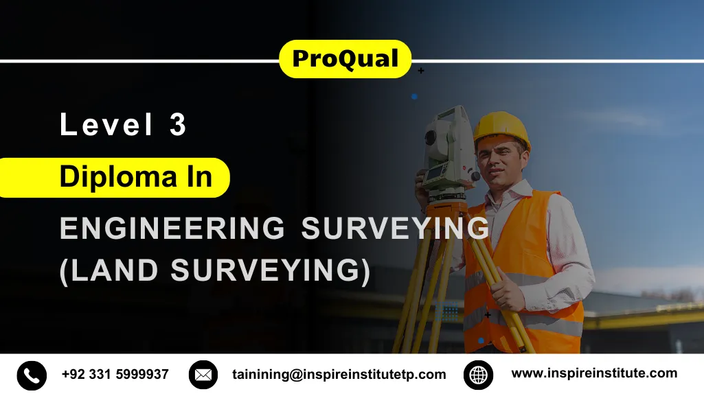 ProQual Level 3 Diploma in Engineering Surveying (Land Surveying)