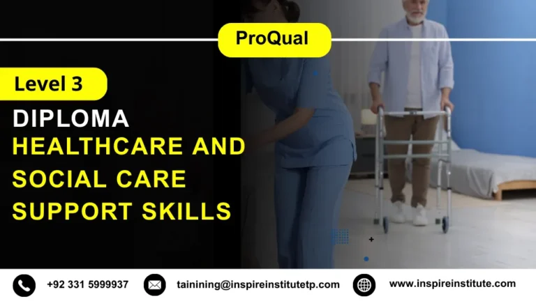 ProQual Level 3 Diploma in Healthcare and Social Care Support Skills 