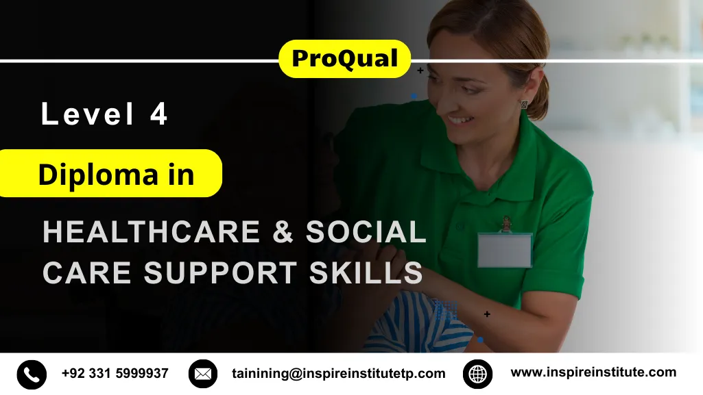 ProQual Level 3 Diploma in Healthcare and Social Care Support Skills 