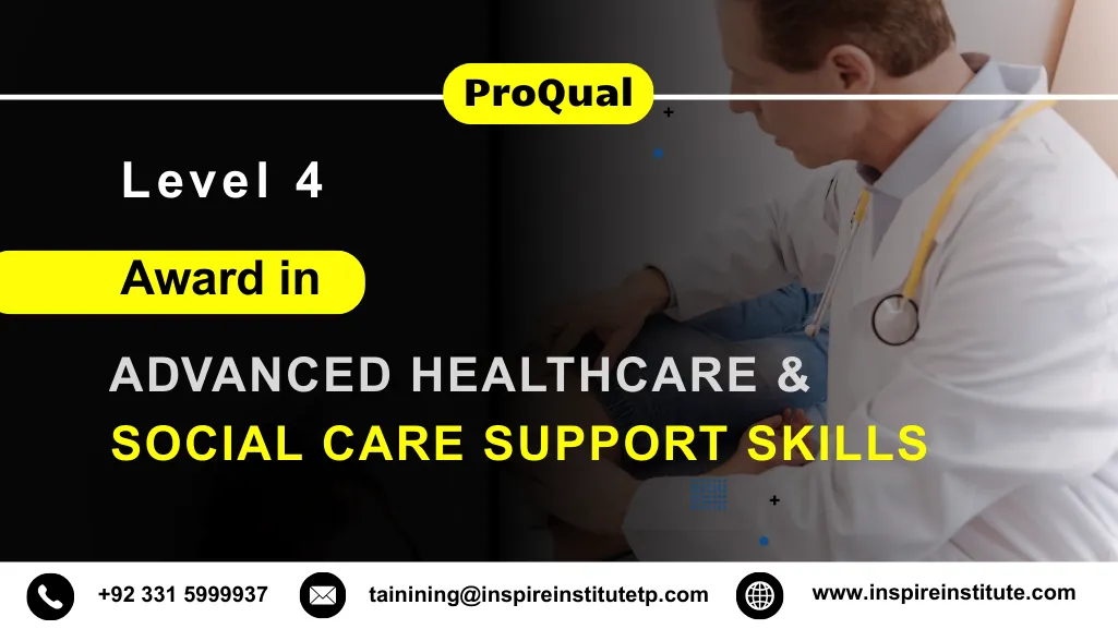 ProQual Level 4 Award in Advanced Healthcare and Social Care Support Skills