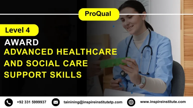 ProQual Level 4 Award in Advanced Healthcare and Social Care Support Skills