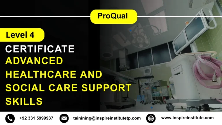 ProQual Level 4 Certificate in Advanced Healthcare and Social Care Support Skills