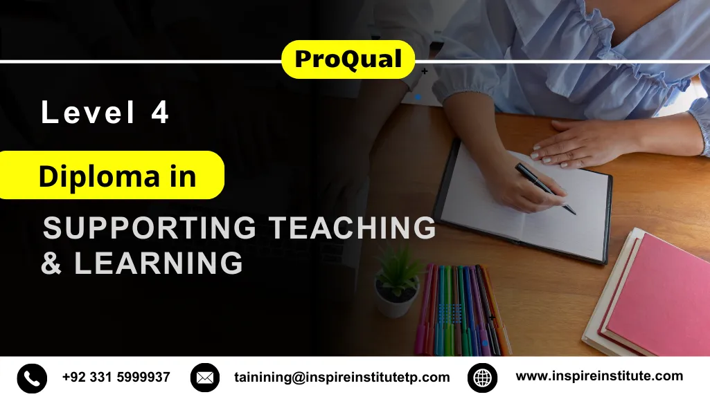 ProQual Level 4 Diploma in Supporting Teaching and Learning