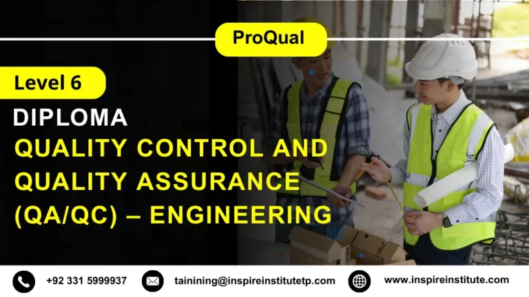 ProQual Level 6 Diploma in Quality Control and Quality Assurance (QA/QC) – Engineering