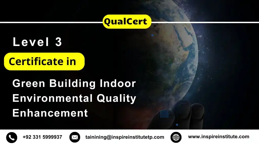 QualCert Level 3 Certificate in Green Building Indoor Environmental Quality Enhancement