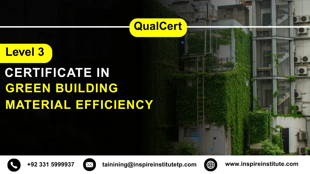 QualCert Level 3 Certificate in Green Building Material Efficiency