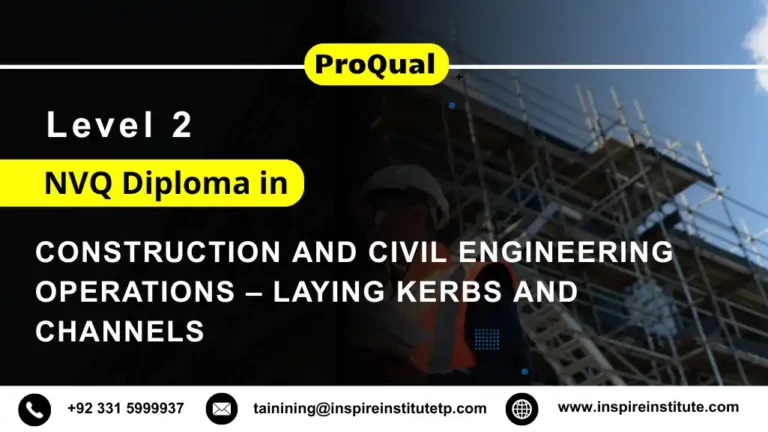 ProQual Level 2 NVQ Diploma in Construction and Civil Engineering Operations (Construction)-Laying Kerbs and Channels (1)