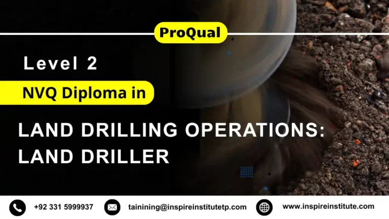 ProQual Level 2 NVQ Diploma in Land Drilling Operations: Land Driller
