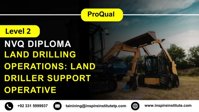 ProQual Level 2 NVQ Diploma in Land Drilling Operations: Land Driller Support Operative