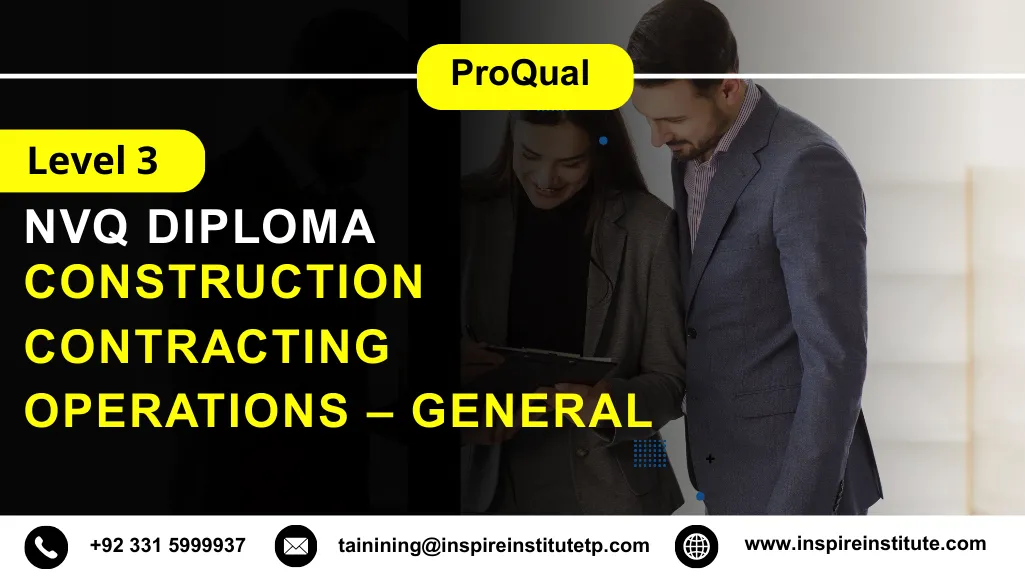 ProQual Level 3 NVQ Diploma in Construction Contracting Operations – General 7 ProQual Level 3 NVQ Diploma in Construction Contracting Operations – General