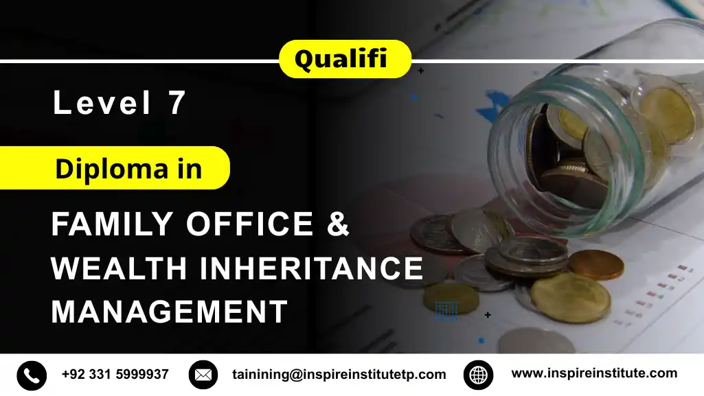 Qualifi Level 7 Diploma in Family Office and Wealth Inheritance Management