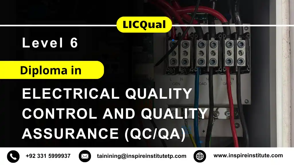 LICQual Level 6 Diploma in Electrical Quality Control and Quality Assurance (QC/QA)
