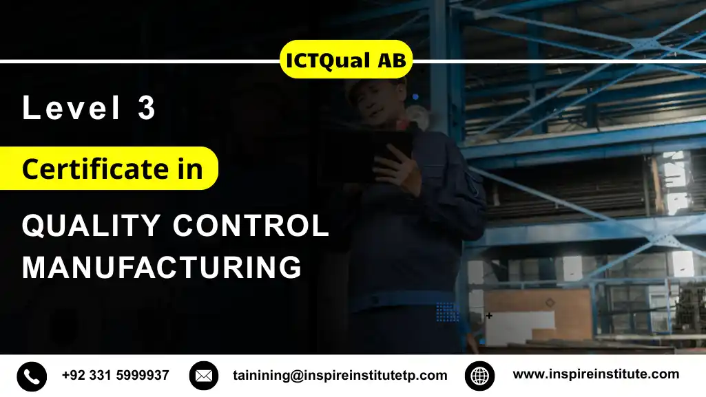 ICTQual AB Level 3 Certificate in Quality Control Manufacturing