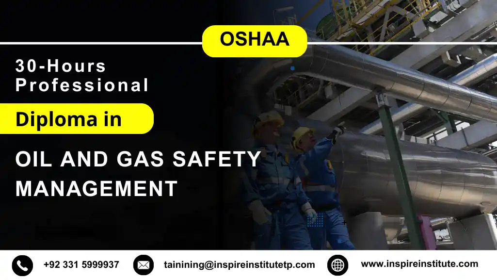 OSHAA 30-Hours Professional Diploma in Oil and Gas Safety Management