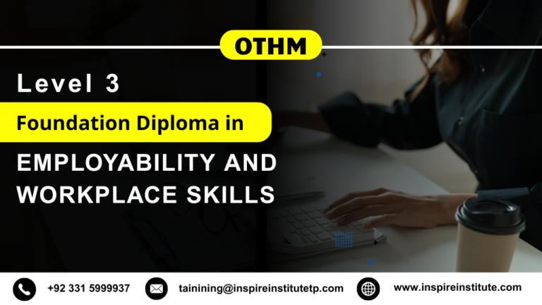 OTHM Level 3 Foundation Diploma in Employability and Workplace Skills