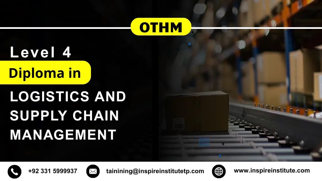 OTHM Level 4 Diploma in Logistics and Supply Chain Management