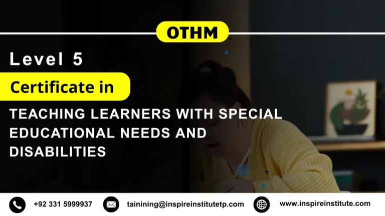 OTHM Level 5 Certificate in Teaching Learners with Special Educational Needs and Disabilities