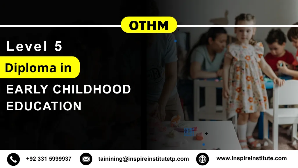 OTHM Level 5 Diploma in Early Childhood Education