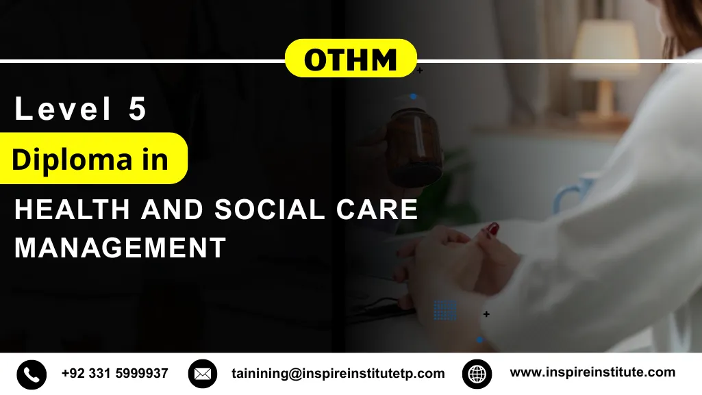 OTHM Level 5 Diploma in Health and Social Care Management