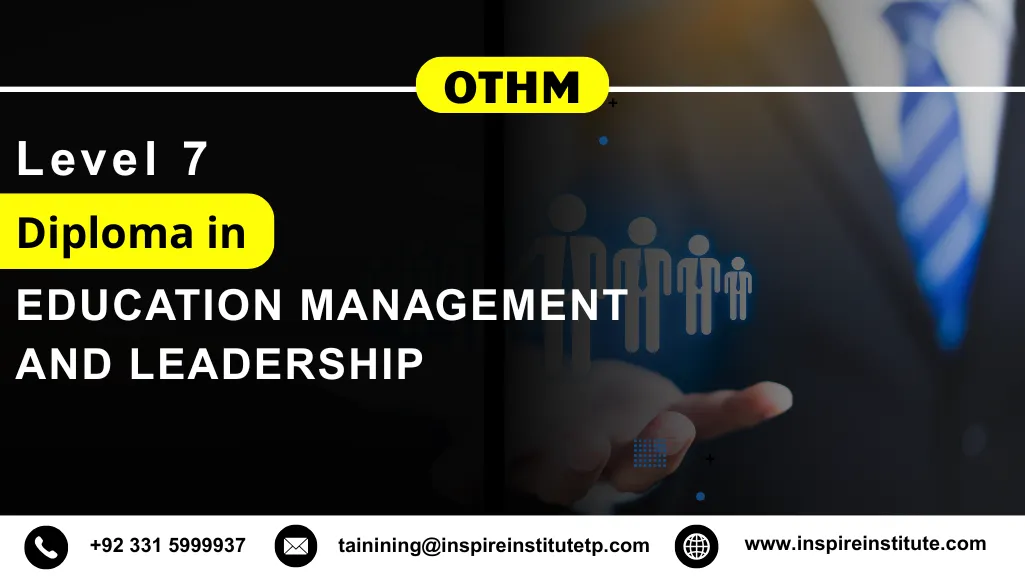 OTHM Level 7 Diploma in Education Management and Leadership