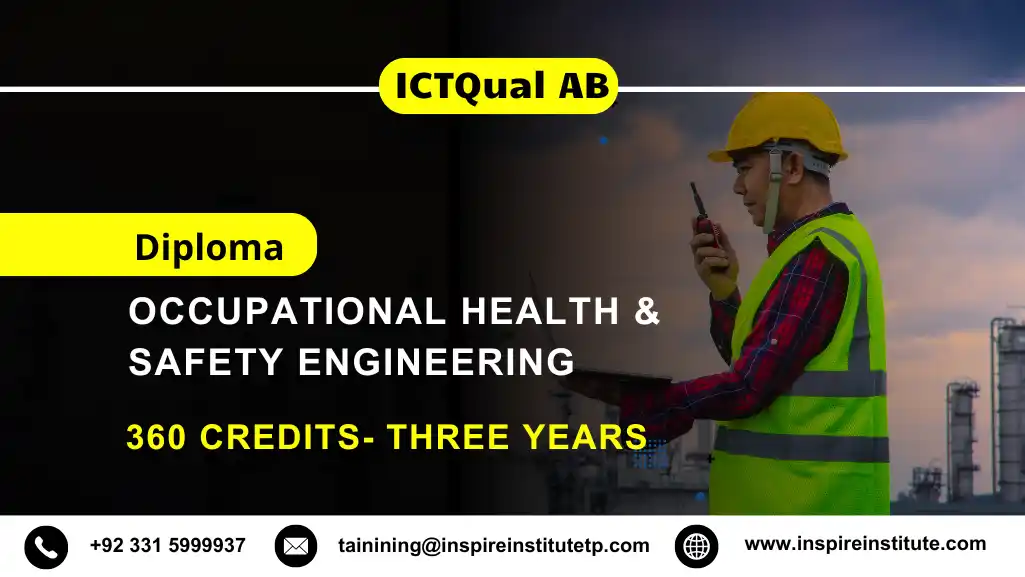 ICTQual AB Diploma in Occupational Health and Safety Engineering 360 Credits- Three Years