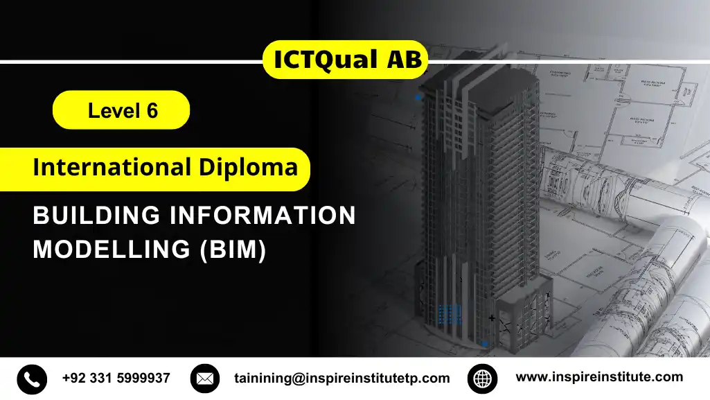 ICTQual AB Level 6 International Diploma in Building Information Modelling (BIM)